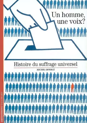 Couverture du produit · Un homme, une voix ? Histoire du suffrage universel