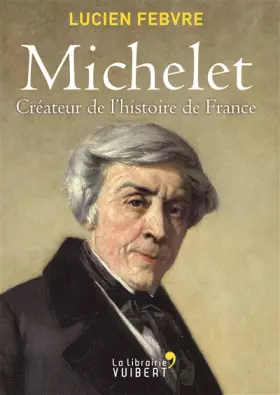 Couverture du produit · Michelet, créateur de l'histoire de France