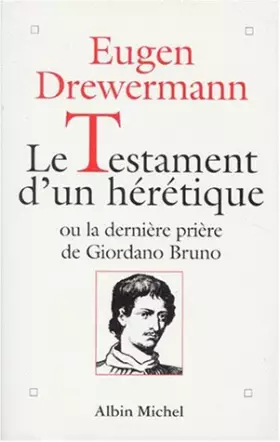 Couverture du produit · Le testament d'un hérétique ou La dernière prière de Giodarno Bruno