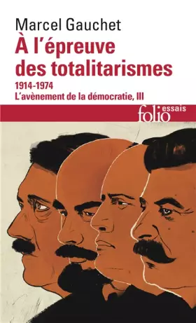 Couverture du produit · L'avènement de la démocratie, III : À l'épreuve des totalitarismes: (1914-1974)