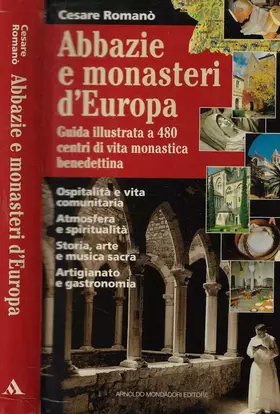 Couverture du produit · Abbazie e monasteri d'Europa. Guida illustrata a 480 centri di vita monastica benedettina