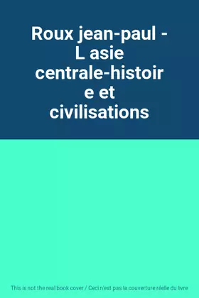Couverture du produit · Roux jean-paul - L asie centrale-histoire et civilisations