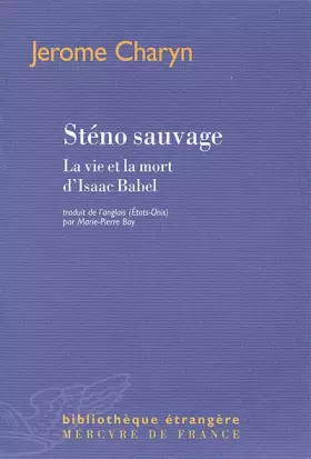 Couverture du produit · Sténo sauvage: La vie et la mort d'Isaac Babel
