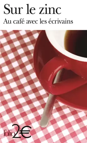 Couverture du produit · Sur le zinc: Au café avec les écrivains