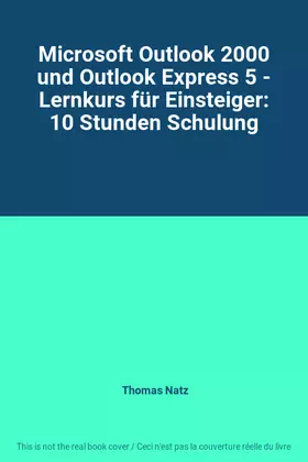 Couverture du produit · Microsoft Outlook 2000 und Outlook Express 5 - Lernkurs für Einsteiger: 10 Stunden Schulung