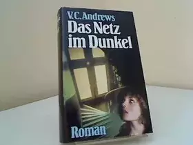 Couverture du produit · Das Netz im Dunkel : Roman. V. C. Andrews. [Aus d. Amerikan. übertr. von Dagmar Hartmann]