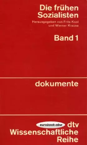 Couverture du produit · Die frühen Sozialisten, Band 1: Dokumente (Wissenschaftliche Reihe)