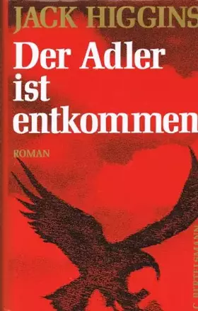 Couverture du produit · Der Adler ist entkommen: Roman