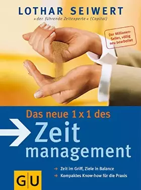 Couverture du produit · Das neue 1x1 des Zeitmanagement: Zeit im Griff, Ziele in Balance. Kompaktes Know-how für die Praxis