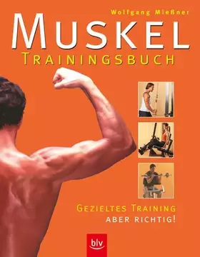 Couverture du produit · Muskel-Trainingsbuch: Gezieltes Krafttraining - aber richtig!
