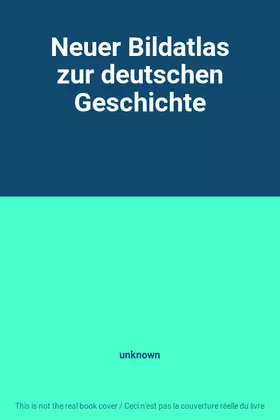 Couverture du produit · Neuer Bildatlas zur deutschen Geschichte
