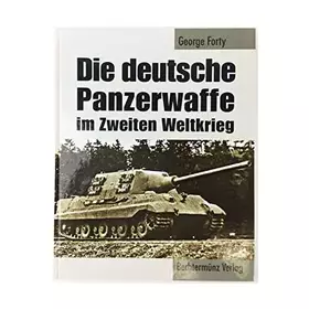 Couverture du produit · Die deutsche Panzerwaffe im Zweiten Weltkrieg