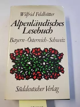 Couverture du produit · Alpenländisches Lesebuch. Bayern, Österreich, Schweiz