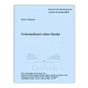 Couverture du produit · Geheimdienst ohne Maske: Der ehemalige Verfassungsschutzpräsident über Spione, Agenten und einen gewissen Herrn Wolf
