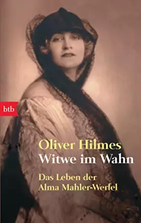 Couverture du produit · Witwe im Wahn: Das Leben der Alma Mahler-Werfel