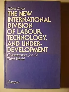 Couverture du produit · The New International Division of Labour Technology and Underdevelopment - Consequences for the Third World