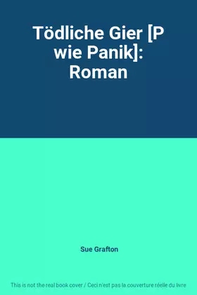 Couverture du produit · Tödliche Gier [P wie Panik]: Roman