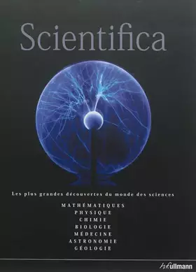Couverture du produit · Scientifica : Les plus grandes découvertes du monde des sciences - Mathématiques, Physique, Chimie, Biologie, Médecine, Astrono