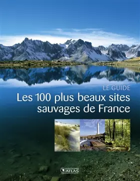Couverture du produit · Les 100 plus beaux sites sauvages de France
