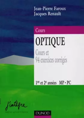 Couverture du produit · Optique : Optique géométrique et optique physique : Cours et 94 exercices corrigés, 1re et 2e années MP, PC