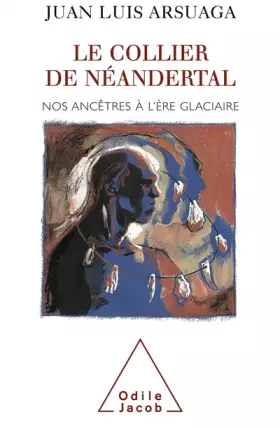 Couverture du produit · Le Collier de Néandertal : Nos ancêtres à l'ère glacière