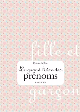 Couverture du produit · Le grand livre des prénoms : Filles-Garçons