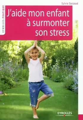 Couverture du produit · J'aide mon enfant à surmonter son stress