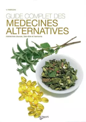 Couverture du produit · Guide complet des médecines alternatives: Médecines douces, bien-être et harmonie