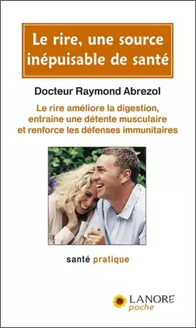 Couverture du produit · Le rire, une source inépuisable de santé - Le rire améliore la digestion, entraîne une détente musculaire et renforce les défen