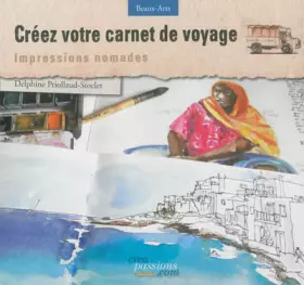 Couverture du produit · Créez votre carnet de voyage : impressions nomades