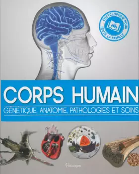 Couverture du produit · Corps Humain : Génétique, anatomie, pathologie et soins
