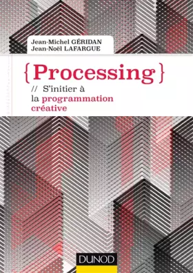 Couverture du produit · Processing - S'initier à la programmation créative: S'initier à la programmation créative