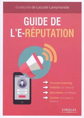 Couverture du produit · Guide de l'e-réputation: Personal Branding - Visibilité sur Internet - Réputation numérique - Gestion des réseaux sociaux