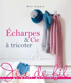 Couverture du produit · Echarpes & Cie à tricoter