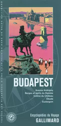 Couverture du produit · Hongrie : Budapest: Avenue Andrássy, Berges et ponts du Danube, Colline du Château, Óbuda, Esztergom