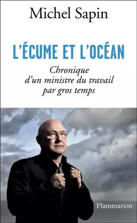 Couverture du produit · L'écume et l'océan : chronique d'un ministre du travail par gros temps