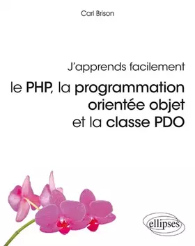 Couverture du produit · J'apprends facilement: Le PHP, la programmation orientée objet et la casse PDO
