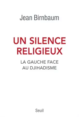 Couverture du produit · Un silence religieux. La gauche face au djihadisme