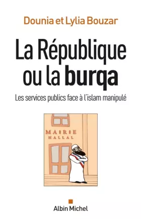 Couverture du produit · La République ou la burqa : Les services publics face à l'islam manipulé
