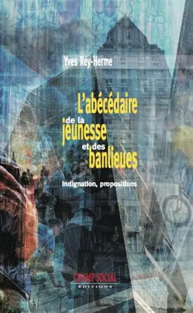 Couverture du produit · L'Abecedaire de la Jeunesse et des Banlieues. Indignations, Propositions