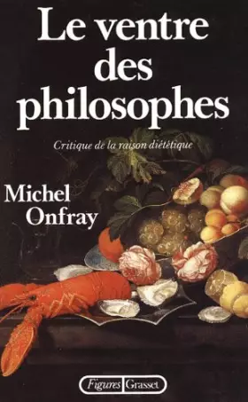 Couverture du produit · Le Ventre des philosophes : Critique de la raison diététique