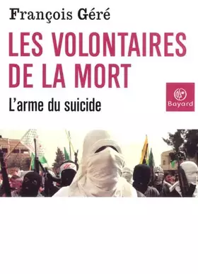 Couverture du produit · Les Volontaires de la mort : L'Arme du suicide