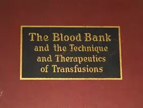Couverture du produit · The blood bank and the technique and therapeutics of transfusions