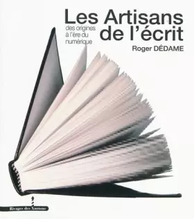 Couverture du produit · Les Artisans de l'écrit: Des origines à l'ère du numérique