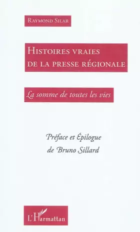 Couverture du produit · Histoires vraies de la presse régionale: La somme de toutes les vies