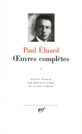 Couverture du produit · Eluard : Oeuvres complètes, tome 1 : 1913-1945