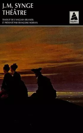 Couverture du produit · Théâtre : Cavaliers de la mer / L'ombre de la vallée / La fontaine aux saints / Les noces du rétameur / Le baladin du monde occ