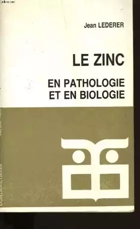 Couverture du produit · Le zinc en pathologie et en biologie