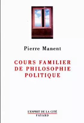 Couverture du produit · Cours familier de philosophie politique.