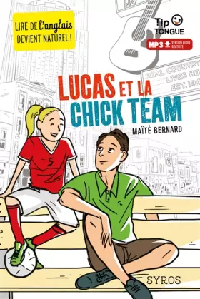 Couverture du produit · Lucas et la Chick Team - collection Tip Tongue - A2 intermédiaire - dès 12 ans